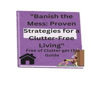 Richard Smith "Banish the Mess: Proven Strategies for a Clutter-Free Living": Richard Smith Multicolor