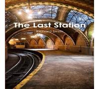 Richard Smith The Last Station Paperback Book Richard Smith Multicolor