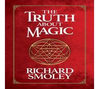 Richard Smoley The Truth About Magic Hardcover Book Richard Smoley Multicolor