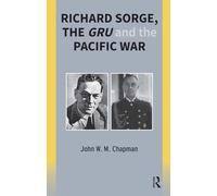 Richard Sorge, the GRU and the Pacific War