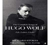 Richard Stokes The Complete Songs of Hugo Wolf Hardback Book Richard Stokes Multicolor