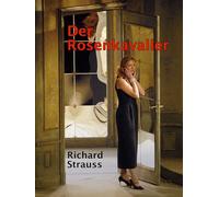 Richard Strauss: Der Rosenkavalier
