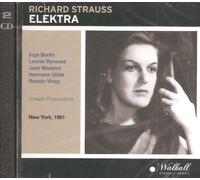 Richard Strauss: Elektra [New York -- March 25, 1961: Inge Borkh, Leonie Rysanek, Jean Madeira, Hermann Uhde, Ramon Vinay; Joseph Rosenstock]