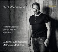Richard Strauss : Günther Groissböck/Malcolm Martineau: Nicht Wiedersehen CD