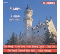 Richard Strauss : R. Strauss: A Capella Works (Danish National Radio Choir /