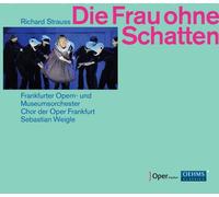 Richard Strauss: Richard Strauss: Die Frau Ohne Schatten