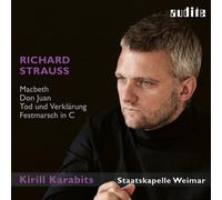Staatskappelle Weimar; Kirill Karabits - Richard Strauss: Macbeth; Don Juan; Death And Transfiguration; Festmarsch