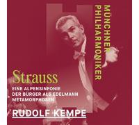 Munchner Philharmoniker & Rudolf Kempe - R Strauss: Eine Alpensinfonie & Der Burger als Edelmann & Metamorphosen