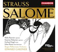 Malin Bystrom, Katarina Dalayman, Gerhard Siegel, Johan Reuter, Bergen Philharmonic Orchestra & Edward Gardner – Richard Strauss: Salome – Naxos