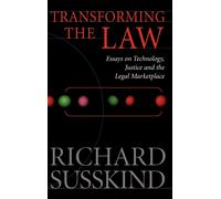 Richard Susskin Transforming the Law: Essays on Technology, Justice a (Hardback)