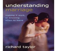 Richard Taylor Understanding Marriage : Making It Work, or Knowing When to Leave Richard Taylor Multicolor