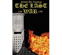 Richard the Lionheart "The Last War": Volume 1