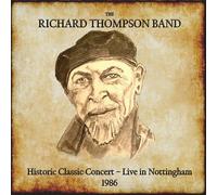 Richard Thompson Band - Historic Classic Concert - Live In Nottingham 1986 (2cd)