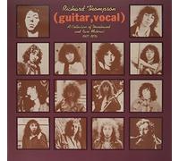 Richard Thompson - (Guitar, Vocal) A Collection Of Unreleased And Rare Material 1967-1976
