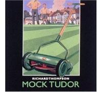 RICHARD THOMPSON "MOCK TUDOR" CD NEW