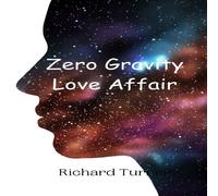 Richard Turner Zero Gravity Love Affair Paperback Book Richard Turner Multicolor