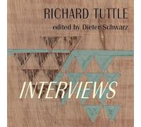Richard Tuttle: Complete Interviews: 1970-2022 - Hardback NEW Tuttle, Richard 2