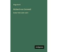 Richard von Cornwall: Erster Teil (1209-1257)
