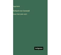 Richard von Cornwall: Erster Teil (1209-1257)