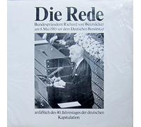 Richard Von Weizsäcker - Die Rede Bundespräsident Richard von Weizsäcker am 8. Mai 1985 vor dem Deutschen Bundestag anläßlich des 40. Jahrestages der deutschen Kapitulation Bildhülle 1985 extra records&tapes 66.23614