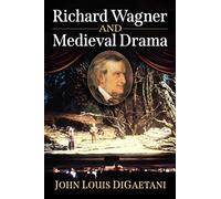 Richard Wagner and Medieval Drama