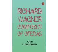 Richard Wagner Composer of Operas