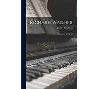 Richard Wagner: Composer of Operas