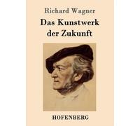 Richard Wagner - Das Kunstwerk der Zukunft - New paperback or softback - X555z