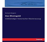 Richard Wagner Das Rheingold:Vollständiger historischer Klavierauszug Paperback Book Richard Wagner Multicolor