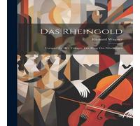 Richard Wagner Das Rheingold: Vorspiel Zu Der Trilogie, Der Ring Des Nibelungen in White Richard Wagner White