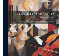 Richard Wagner Das Rheingold: Vorspiel Zu Der Trilogie, Der Ring Des Nibelungen Richard Wagner Multicolor