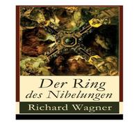Richard Wagner Der Ring des Nibelungen: Opernzyklus: Das Rheingold + Die Walküre Richard Wagner Multicolor