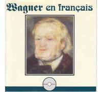 Richard Wagner - En Francais/Ring Excerpts (Lawrence, Lubin, Franz)