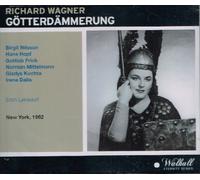 Richard Wagner: Gotterdammerung [New York -- January 27, 1962: Birgit Nilsson, Hans Hopf, Norman Mittelmann, Gladys Kuchta, Gottlob Frick, Irene Dalis, Martina Arroyo, Jean Madeira, Ralph Herbert, Mignon Dunn; Erich Leinsdorf]