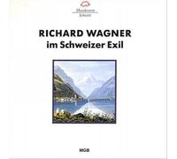 Richard Wagner im Schweizer Exil