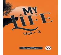 Richard Wagner My Life Vol.-2 Paperback Book Richard Wagner Multicolor