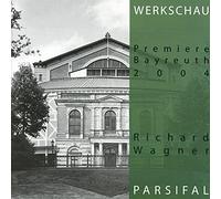 Richard Wagner - Parsifal - Werkschau Bayreuth 2004