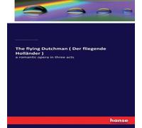 Richard Wagner The flying Dutchman ( Der fliegende Holländer ):a romantic opera Richard Wagner Multicolor