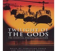 Various Artists - Twilight of the Gods: The Essential Wagner Collection