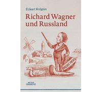 Richard Wagner und Russland by Eckart Kr?plin (German) Hardcover Book