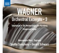 Marc:Seattle Symph:Schwarz - Wagner: Orchestral Excerpts Vol. 3