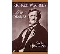 Richard Wagner's Music Dramas
