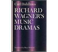 Richard Wagner's Music Dramas