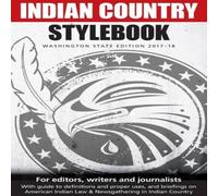 Richard Walker Indian Country Stylebook: Washington State Edition 2017-18 Paperback Richard Walker Multicolor
