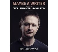 Richard West - Maybe A Writer: My Life In Threshold