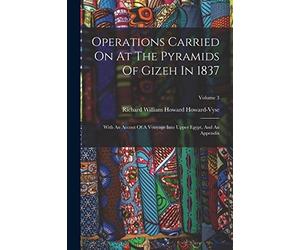 Richard William Howa - Operations Carried On At The Pyramids Of Gizeh - X555z