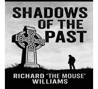 Richard Williams Shadows of the Past: "Unravelling the Forgotten History of Irish Richard Williams Multicolor