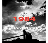 Richard Woolley Back in 1984 Paperback Book Richard Woolley Multicolor