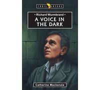 Richard Wurmbrand: A Voice in the Dark (Trail Blazers)