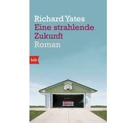 Richard Yates Thomas Gunkel Eine strahlende Zukunft: Roman (Paperback)